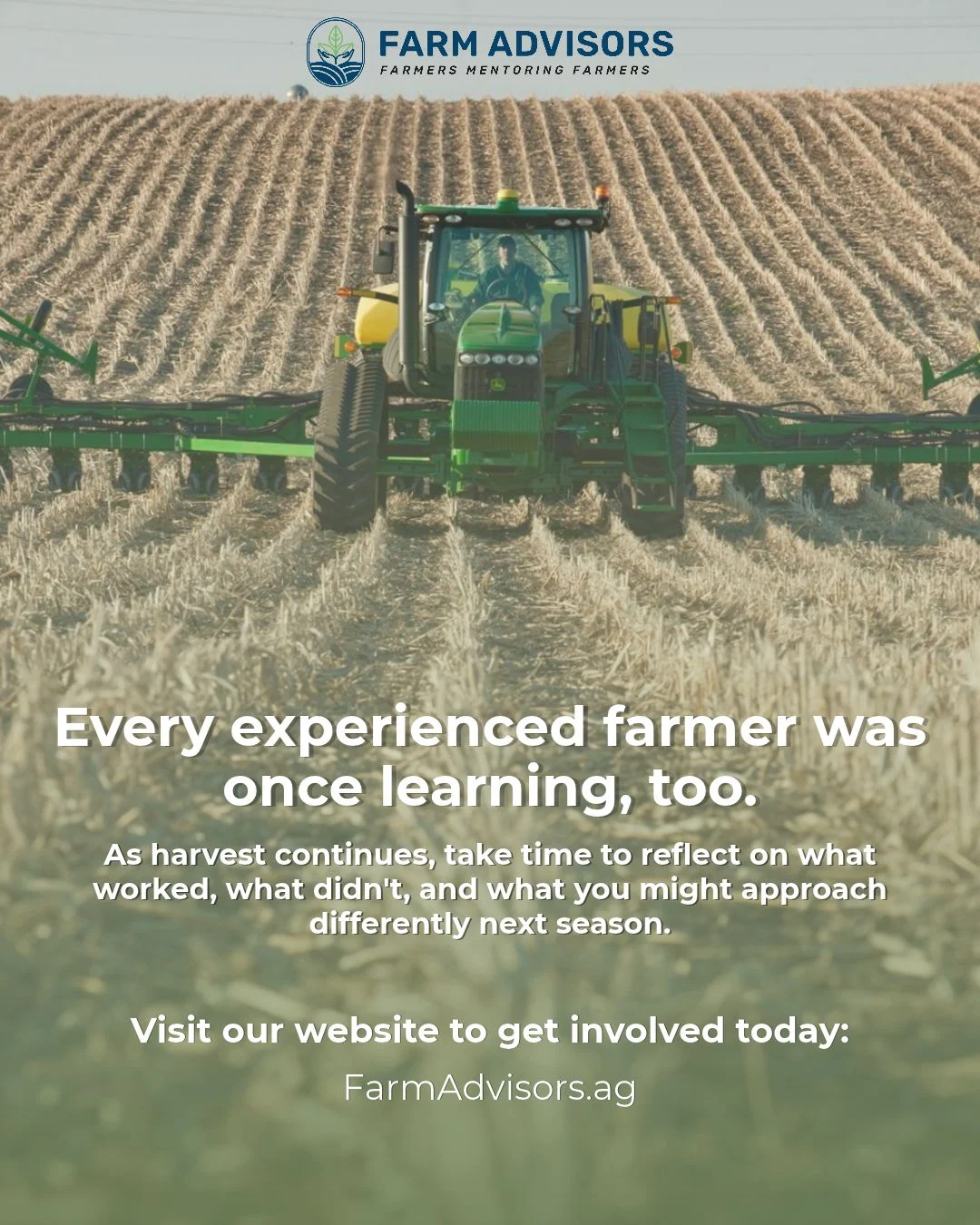 Farm Advisors graphic: a tractor and planter in crop residue under the words “Every experienced farmer was once learning, too”