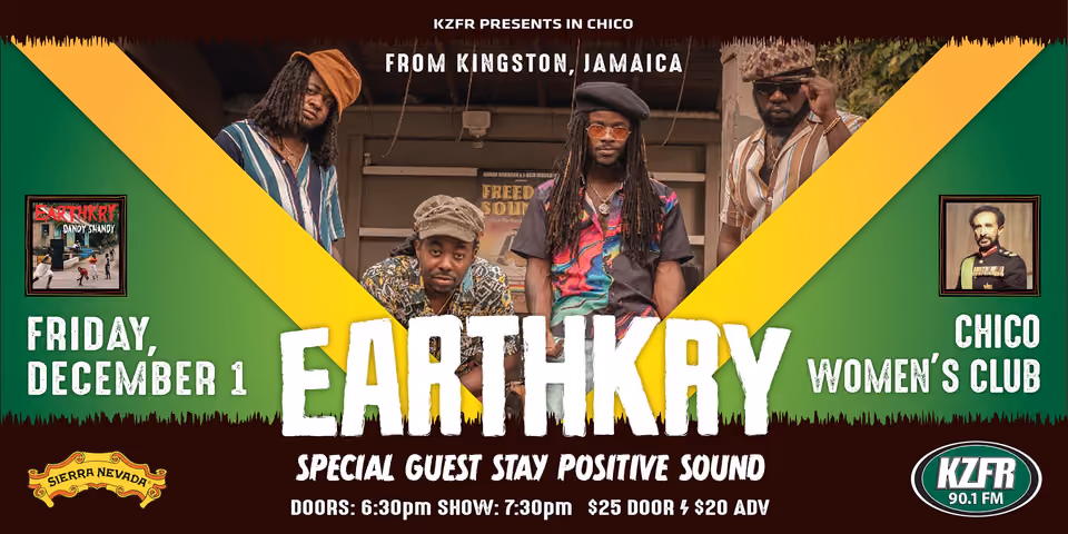 Poster for KZFR presents EarthKry from Kingston, Jamaica, with special guest Stay Positive Sound, Friday, December 1, Chico Women's Club, doors 6:30pm, $25 door, $20 advance