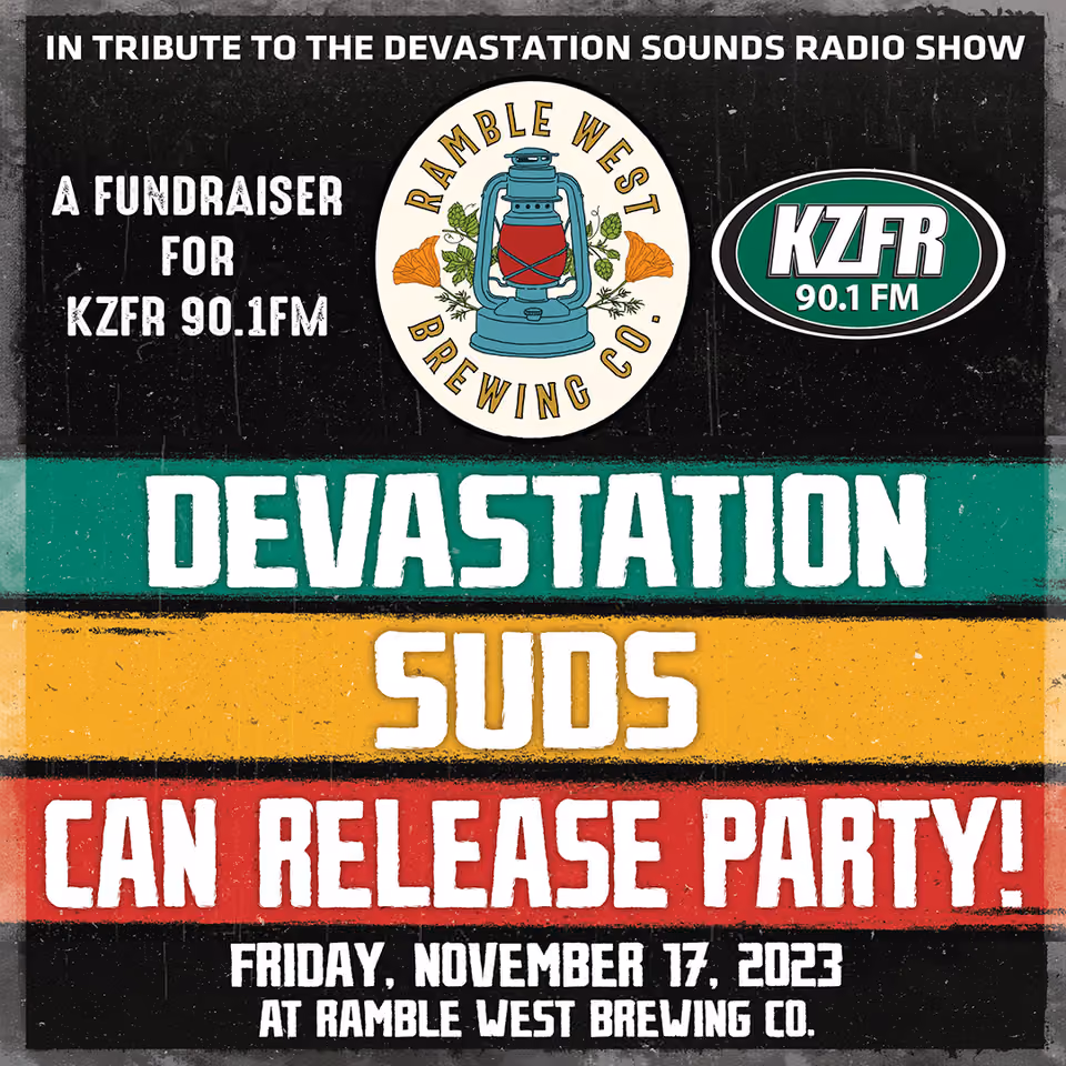 Flyer for Devastation Suds Can Release Party, a KZFR 90.1 FM fundraiser in tribute to Devastation Sounds, Friday, November 17, 2023, at Ramble West Brewing Co