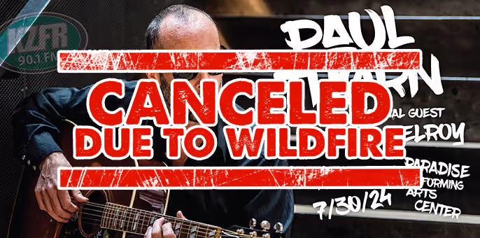 Concert flyer for Paul Thorn at Paradise Performing Arts Center, 7/30/24, with a red "Canceled due to wildfire" banner over a man playing guitar
