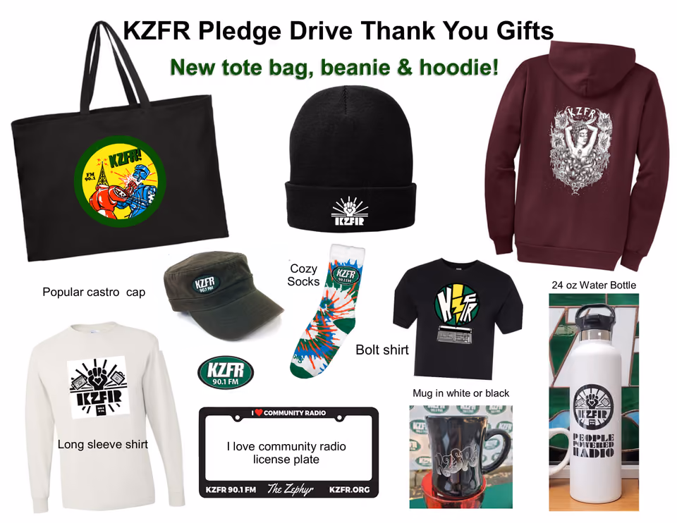 Graphic of KZFR pledge drive thank-you gifts, new this season a tote bag, beanie and hoodie, showing KZFR merchandise including cap, socks, shirts, mug, water bottle and license plate frame