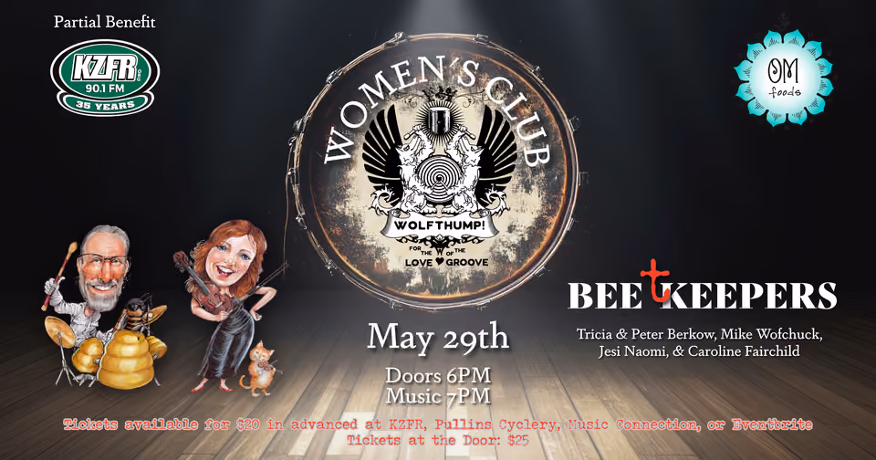 Poster for Wolfthump and BEEtKEEPERS at Women's Club, May 29, doors 6PM, music 7PM, tickets $20 in advance, $25 at door, partial benefit for KZFR