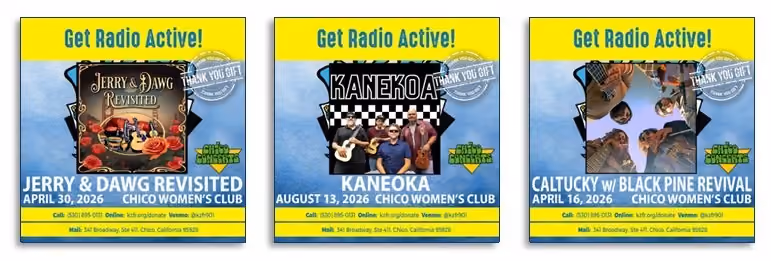 Three Get Radio Active thank-you gift flyers for Chico Women's Club concerts: Jerry & Dawg Revisited, April 30; Kanekoa, August 13; Caltucky with Black Pine Revival, April 16, 2026