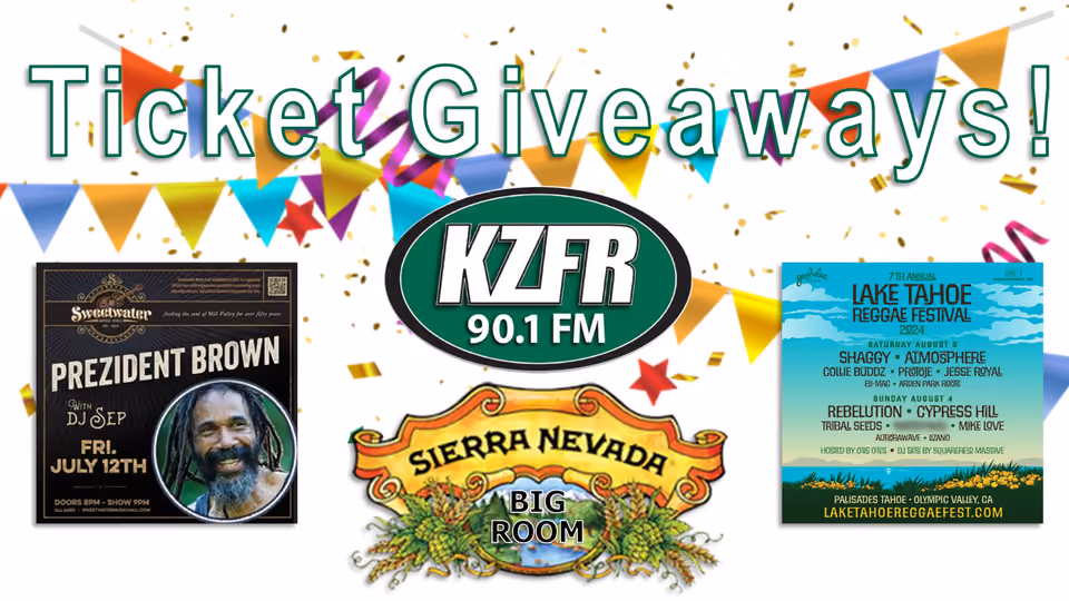 Ticket giveaway graphic with the KZFR 90.1 FM logo, flyers for Prezident Brown at Sweetwater on Friday July 12 and the Lake Tahoe Reggae Festival, and the Sierra Nevada Big Room logo