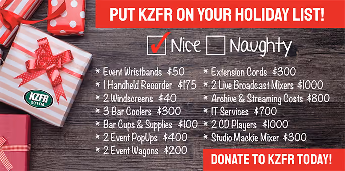 Holiday wish list graphic asking listeners to put KZFR on their holiday list, with Nice checked, listing equipment needs from wristbands to mixers, and a call to donate to KZFR