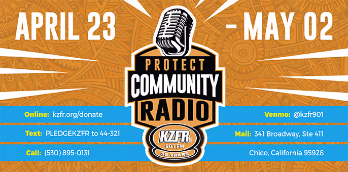Pledge drive graphic: "Protect Community Radio," KZFR 90.1 FM, April 23 to May 2, donate at kzfr.org/donate, text PLEDGEKZFR to 44-321, or call (530) 895-0131