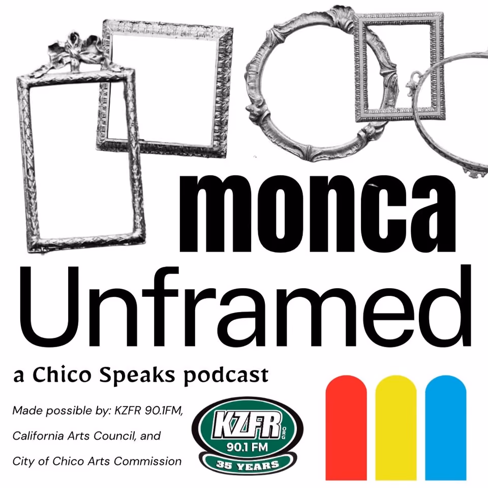 Cover art for "MONCA Unframed, a Chico Speaks podcast," with ornate empty picture frames, KZFR 90.1 FM 35 Years logo and funder credits