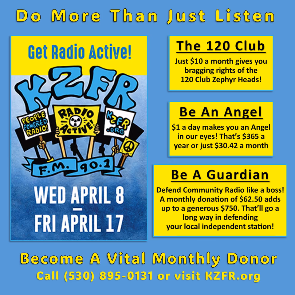 Flyer for KZFR 90.1 FM's Get Radio Active drive, April 8 to 17, promoting monthly donor levels: 120 Club, Angel and Guardian. Call (530) 895-0131 or visit KZFR.org