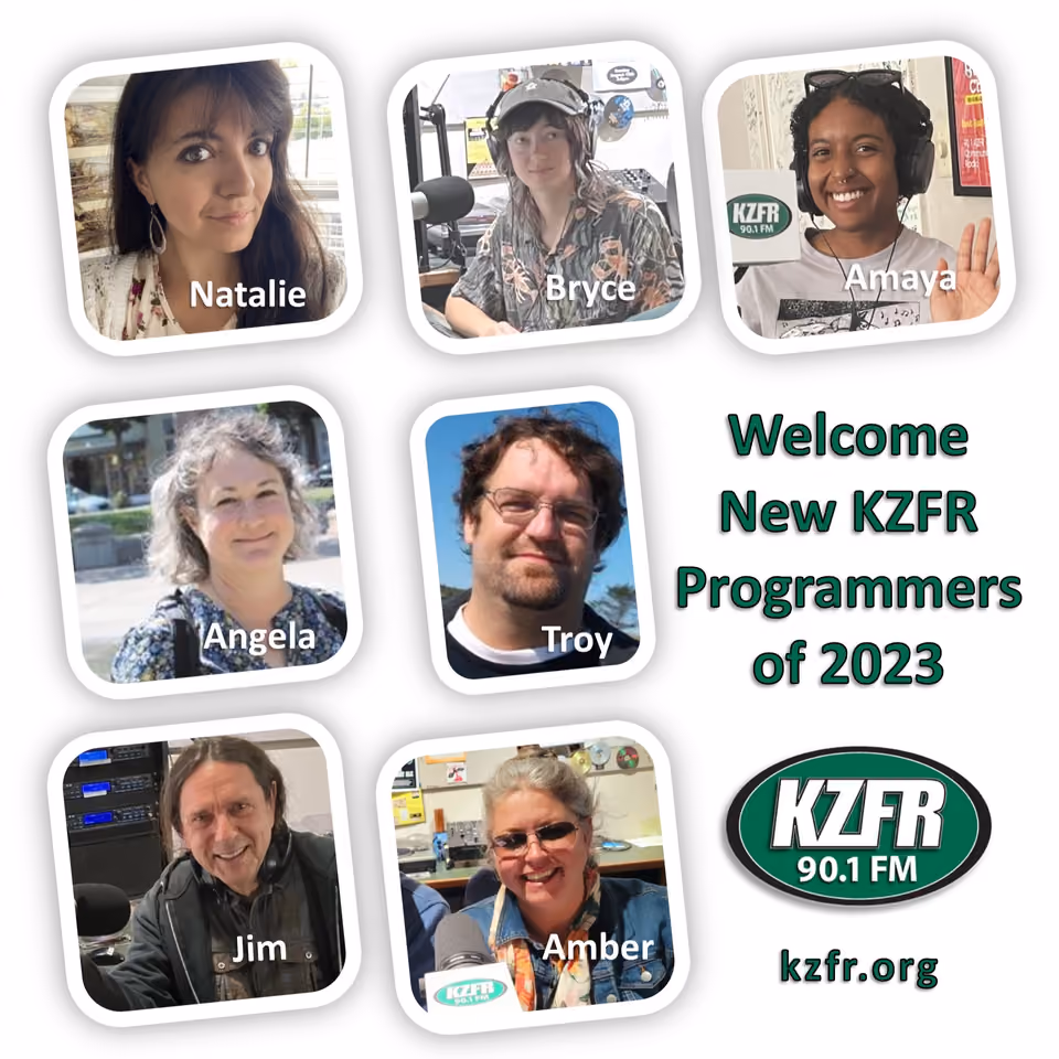 Graphic reading "Welcome New KZFR Programmers of 2023" with photos labeled Natalie, Bryce, Amaya, Angela, Troy, Jim and Amber, plus the KZFR 90.1 FM logo