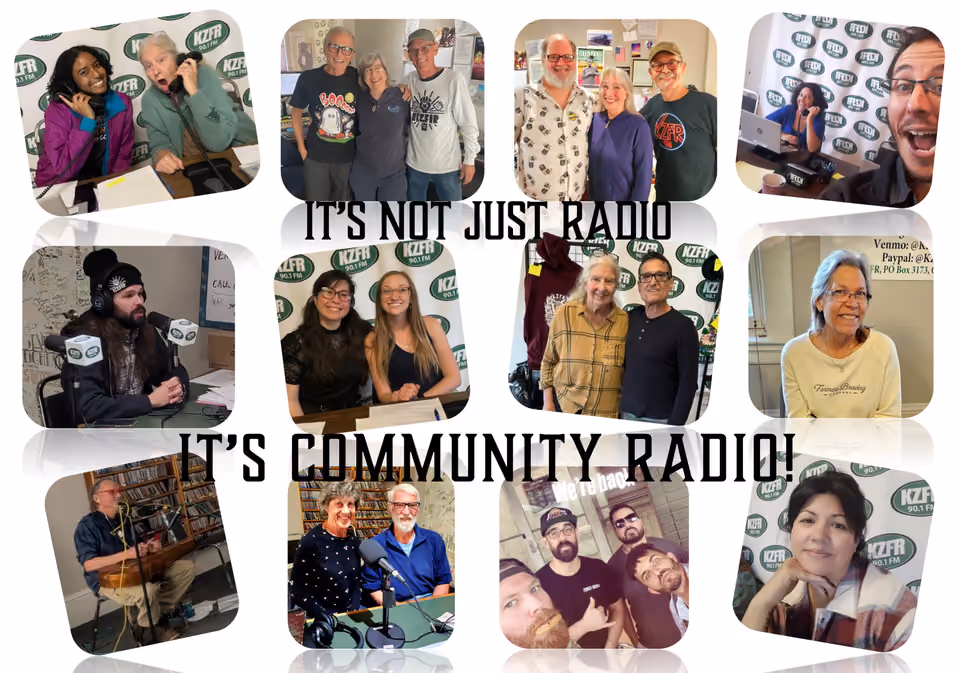 Collage of KZFR hosts, volunteers and guests in the studio, with the words It's not just radio, it's community radio