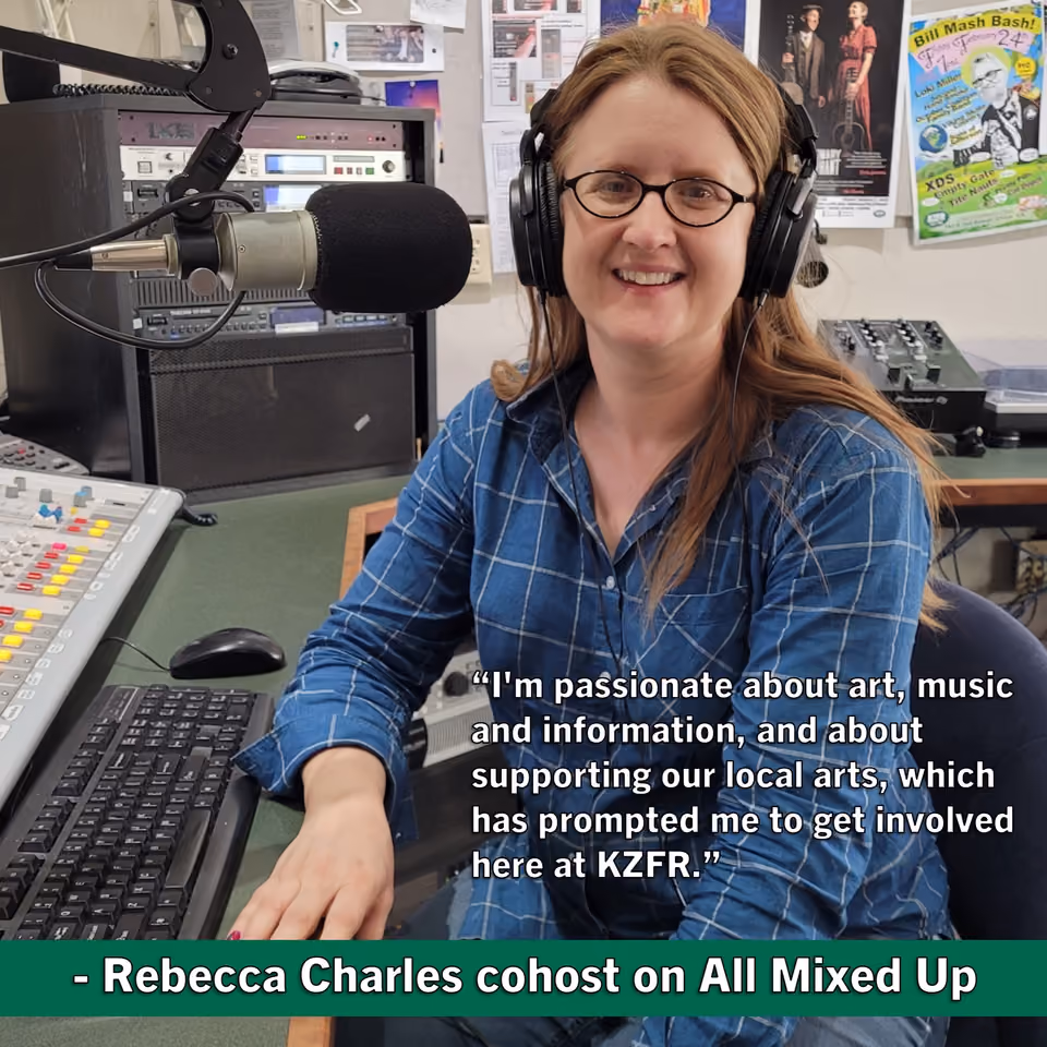 Rebecca Charles, cohost of All Mixed Up, smiling in headphones at a studio microphone, with a quote about her passion for local arts and KZFR