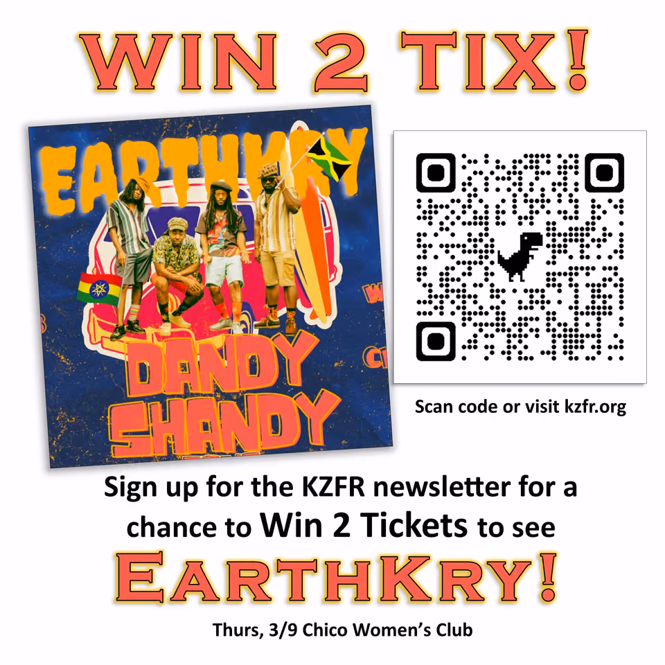 Flyer for a KZFR giveaway: win 2 tickets to EarthKry at Chico Women's Club, Thursday 3/9, by signing up for the newsletter via QR code or kzfr.org
