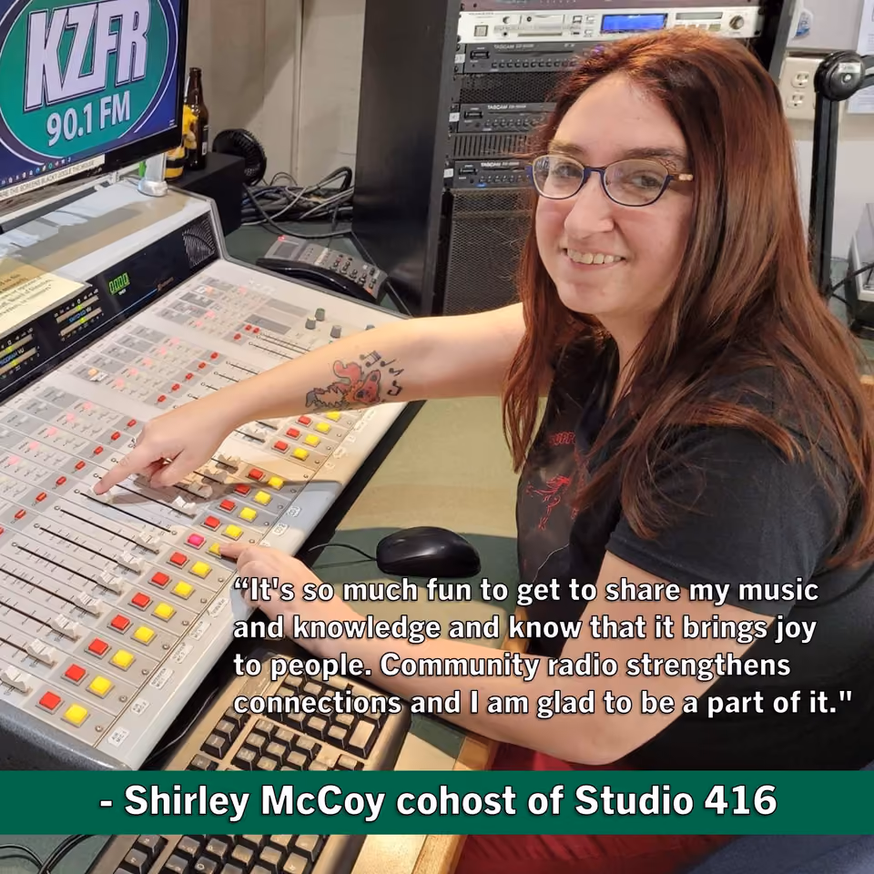 Shirley McCoy, cohost of Studio 416, smiling at the KZFR studio mixing board, with a quote about the joy of sharing music on community radio