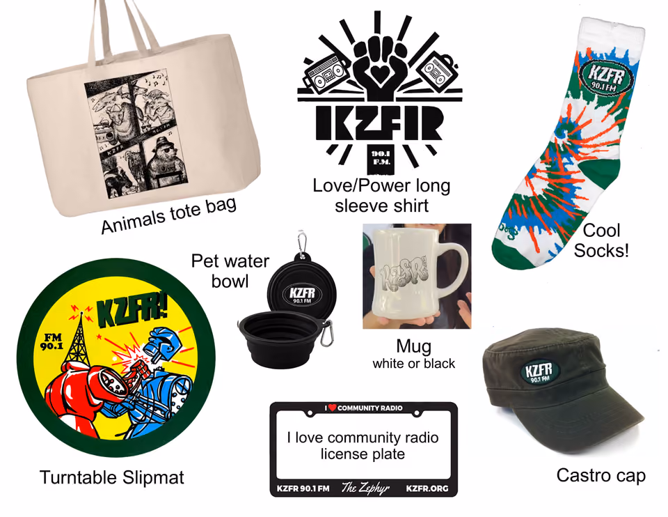 Collage of KZFR merchandise: animals tote bag, Love/Power long sleeve shirt, tie-dye socks, pet water bowl, mug, turntable slipmat, license plate frame and Castro cap