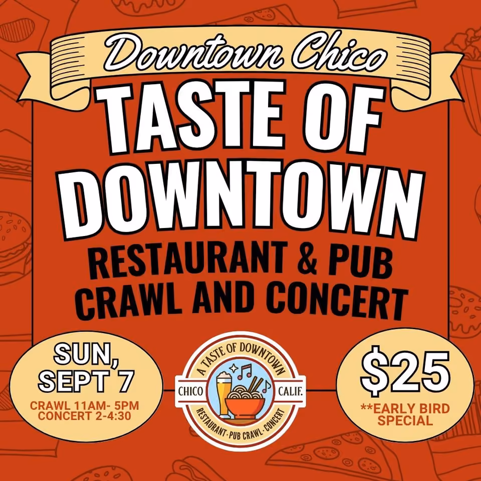 Flyer for Taste of Downtown Chico restaurant and pub crawl and concert, Sunday, Sept 7, crawl 11am to 5pm, concert 2 to 4:30, $25 early bird special