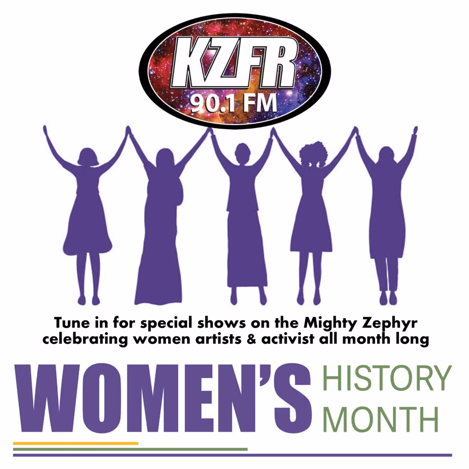 Graphic for Women's History Month with KZFR 90.1 FM logo, five purple silhouettes of women holding hands overhead, and text promoting special shows on the Mighty Zephyr celebrating women artists and activists