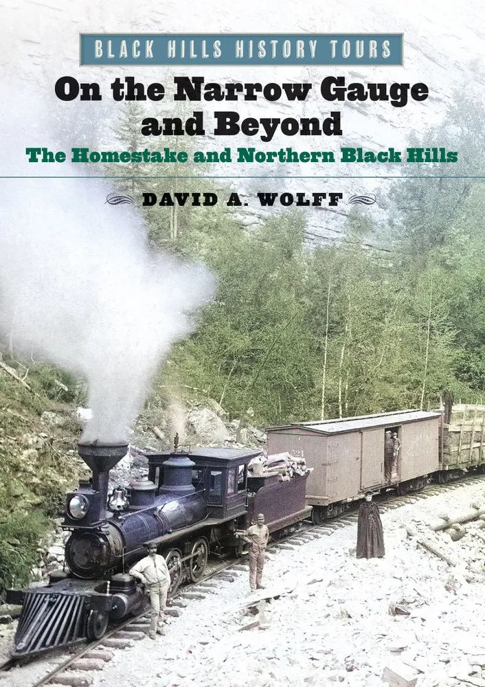 Cover of Black Hills History Tours, Vol. 3: On the Narrow Gauge and Beyond