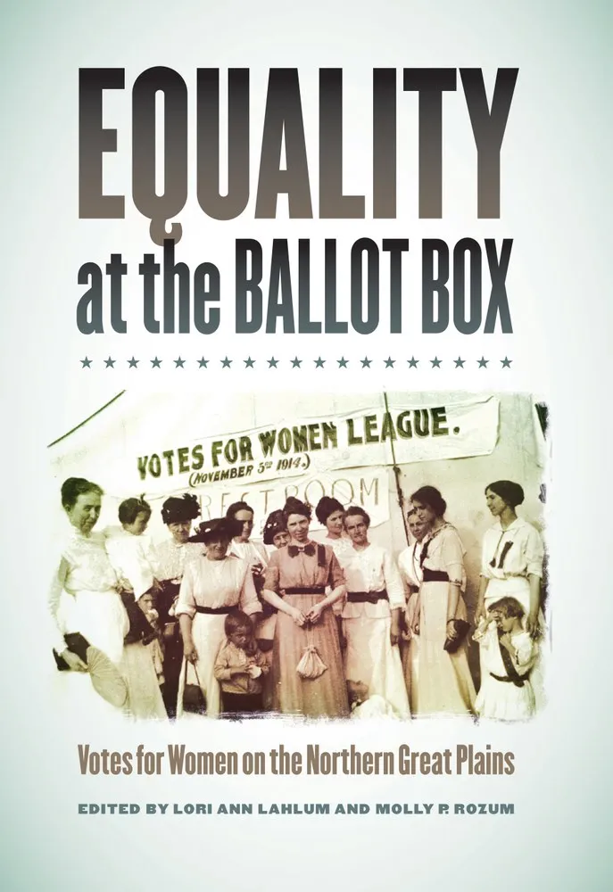 Cover of Equality at the Ballot Box: Votes for Women on the Northern Great Plains