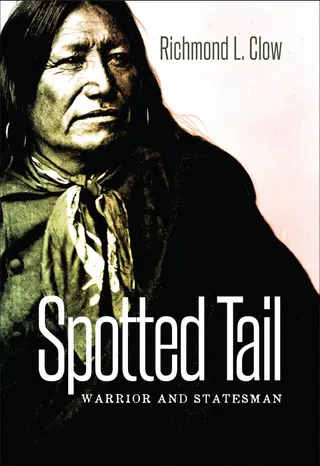 Cover of Spotted Tail: Warrior and Statesman